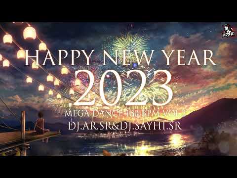 #สวัสดีปีใหม่2566เพลงแดนซ์ต้อนรับปีใหม่ HAPPY NEW YEAR 2023 MEGA DANCE VOL.2 DJ.AR.SR & DJ.SAYHI.SR